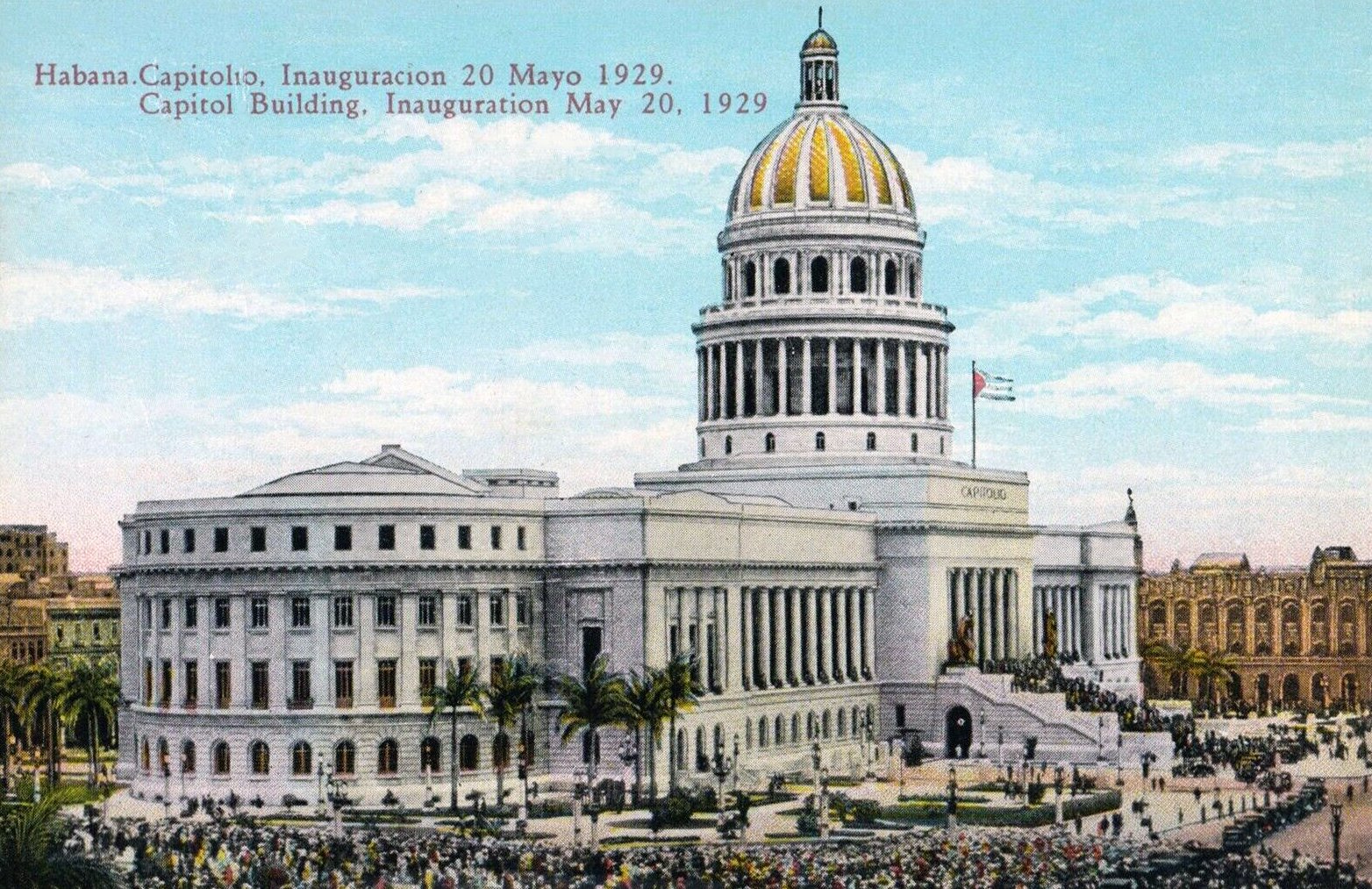 The Capitolio at its inauguration, Havana, 20 May 1929 (archival postcard).